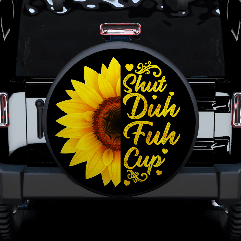 Shut Duh Fuh Cup Sunflower Car Spare Tire Covers Gift For Campers Nearkii