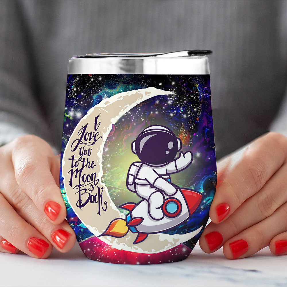 Astronaut Chibi Love You To Moon And Back Premium Wine Tumbler Nearkii