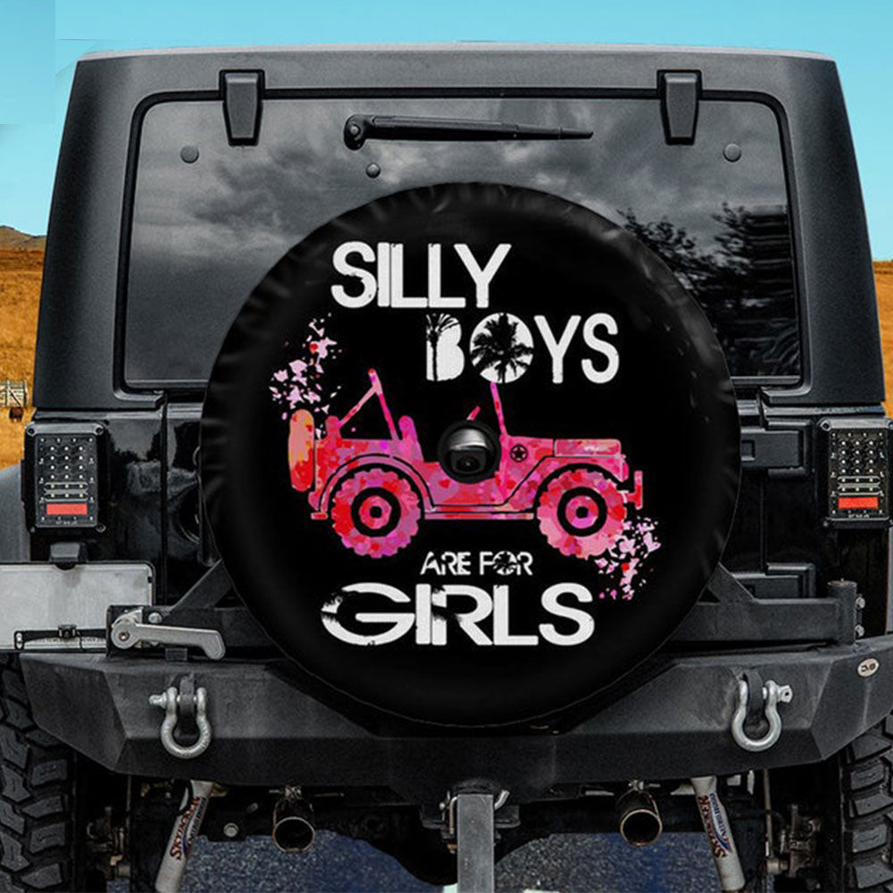 Silly Boys Are For Girls Hd Jeep Car Spare Tire Cover Gift For Campers Nearkii