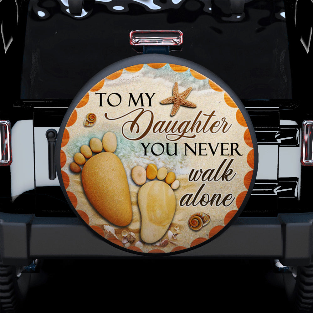 Daughter You Never Walk Alone Car Spare Tire Covers Gift For Campers Nearkii