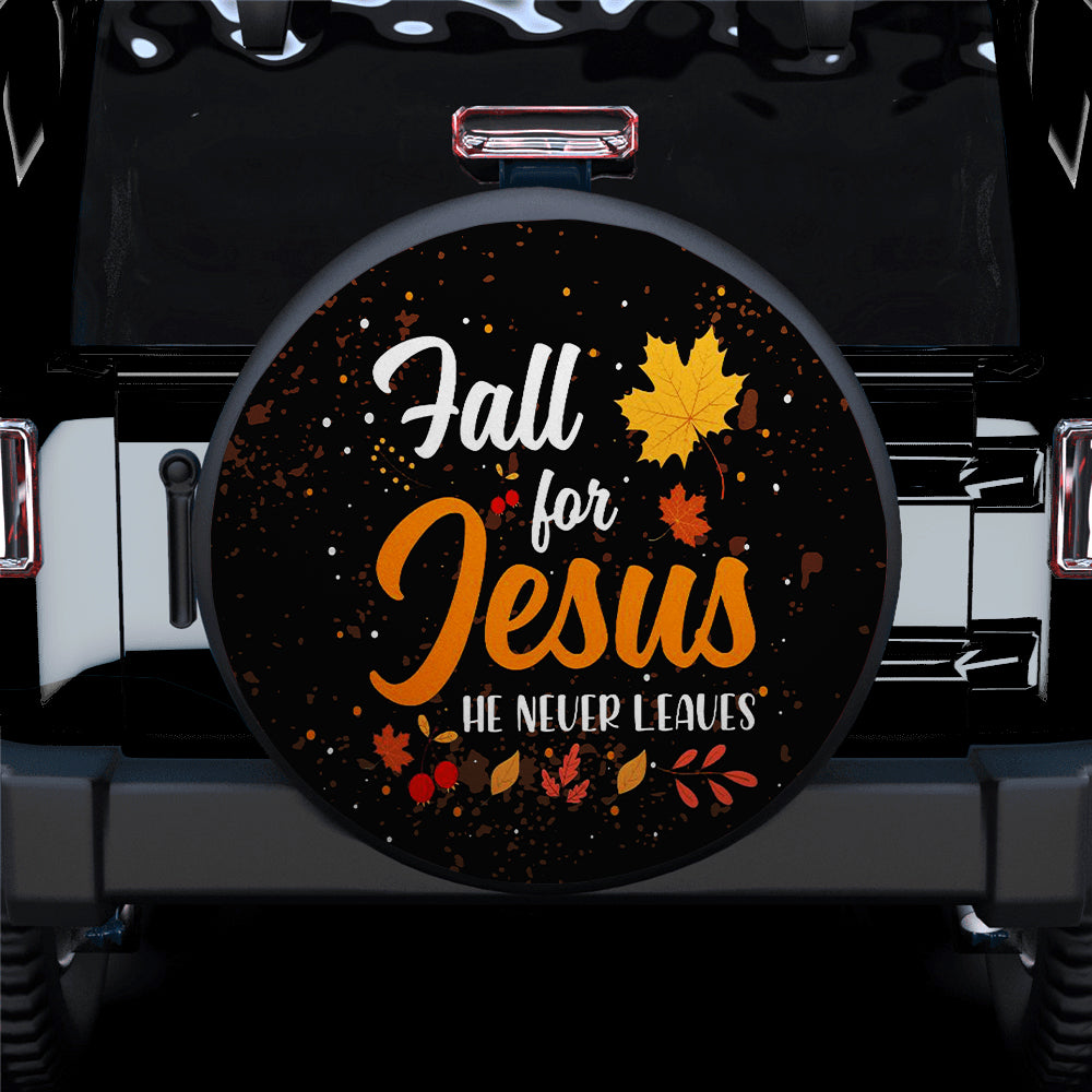 Fall For Jesus He Never Leaves Jeep Car Spare Tire Cover Gift For Campers Nearkii