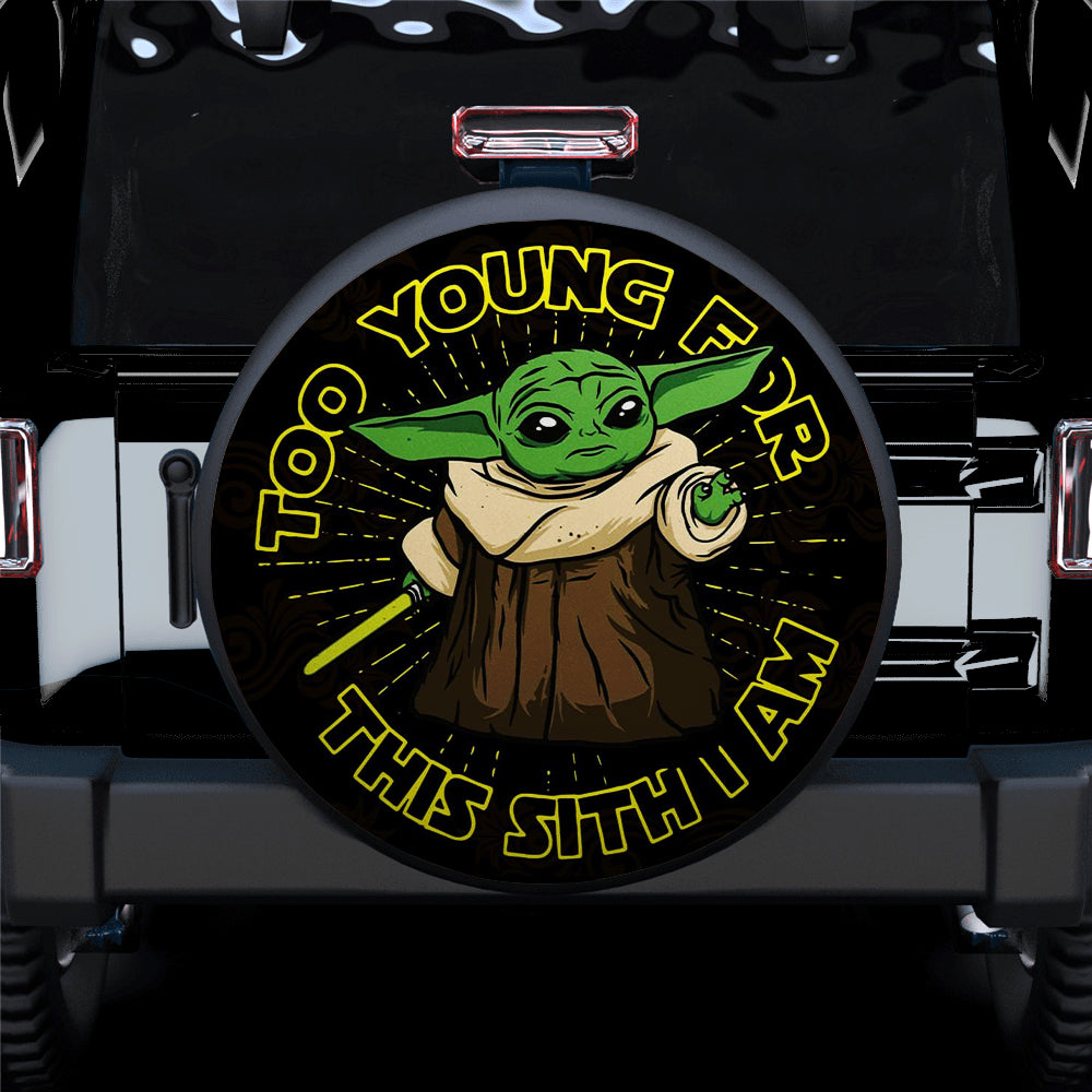 Baby Yoda Too Young For This Sith I Am Car Spare Tire Covers Gift For Campers Nearkii