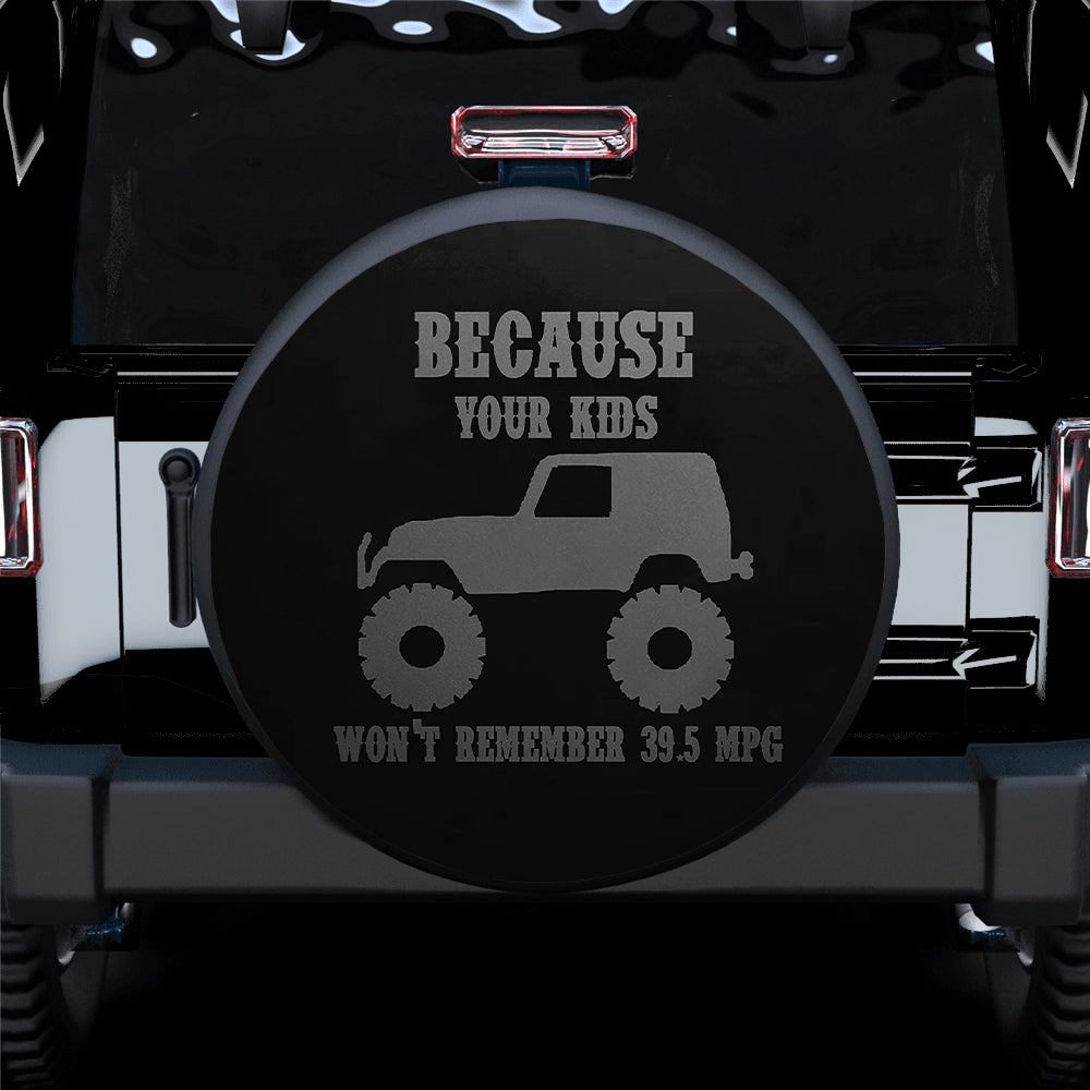 Because Your Kids Won't Remember Jeep Car Spare Tire Cover Gift For Campers Nearkii