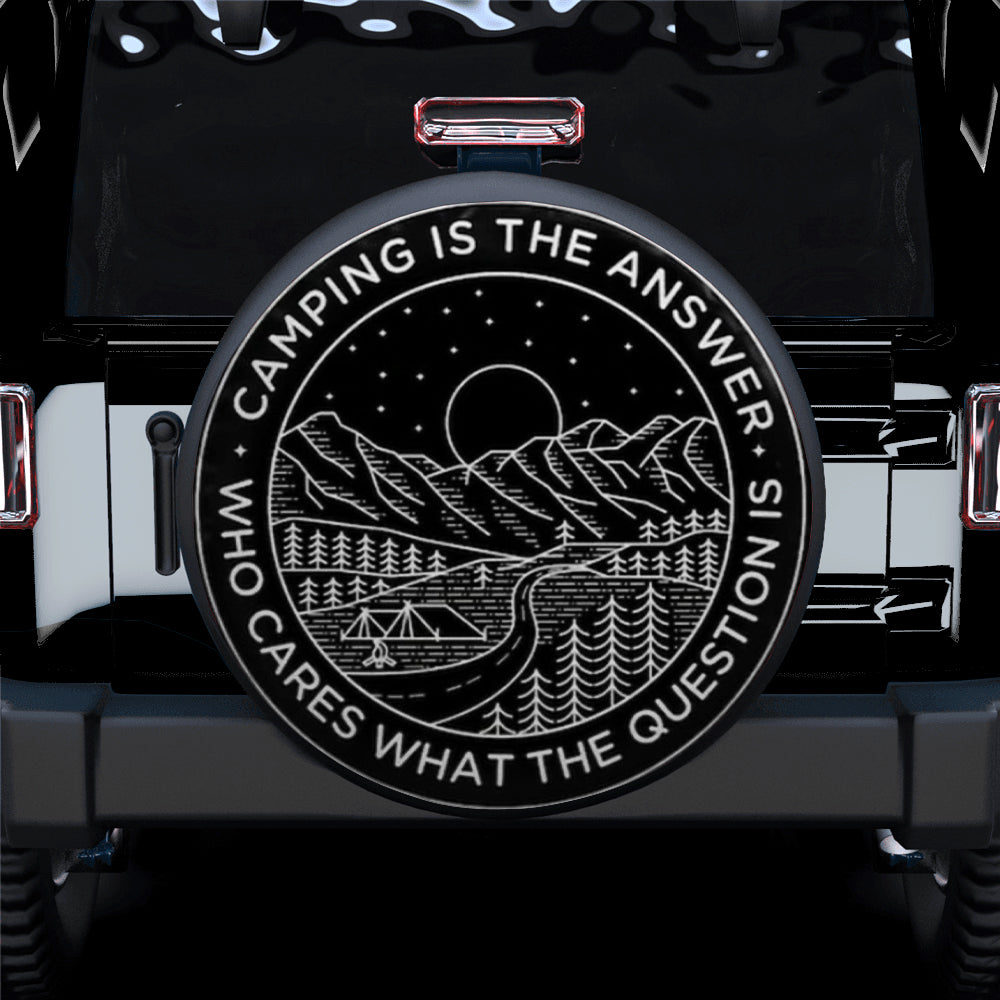 Camping Is The Answer, Who Cares What The Question Is Car Spare Tire Cover Gift For Campers Nearkii