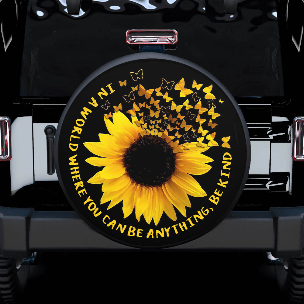 Sunflower In A World Where You Can Be Anything Be Kind Car Spare Tire Gift For Campers Nearkii