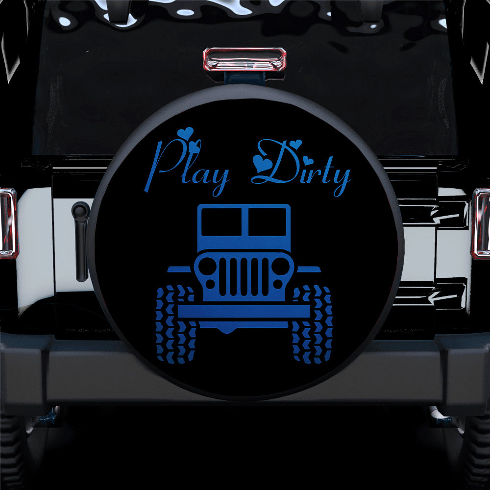 Play Dirty Blue Jeep Girl Car Spare Tire Covers Gift For Campers Nearkii