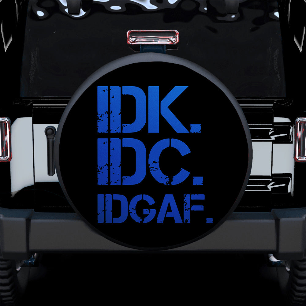 Funny IDK IDC Blue Jeep Car Spare Tire Covers Gift For Campers Nearkii