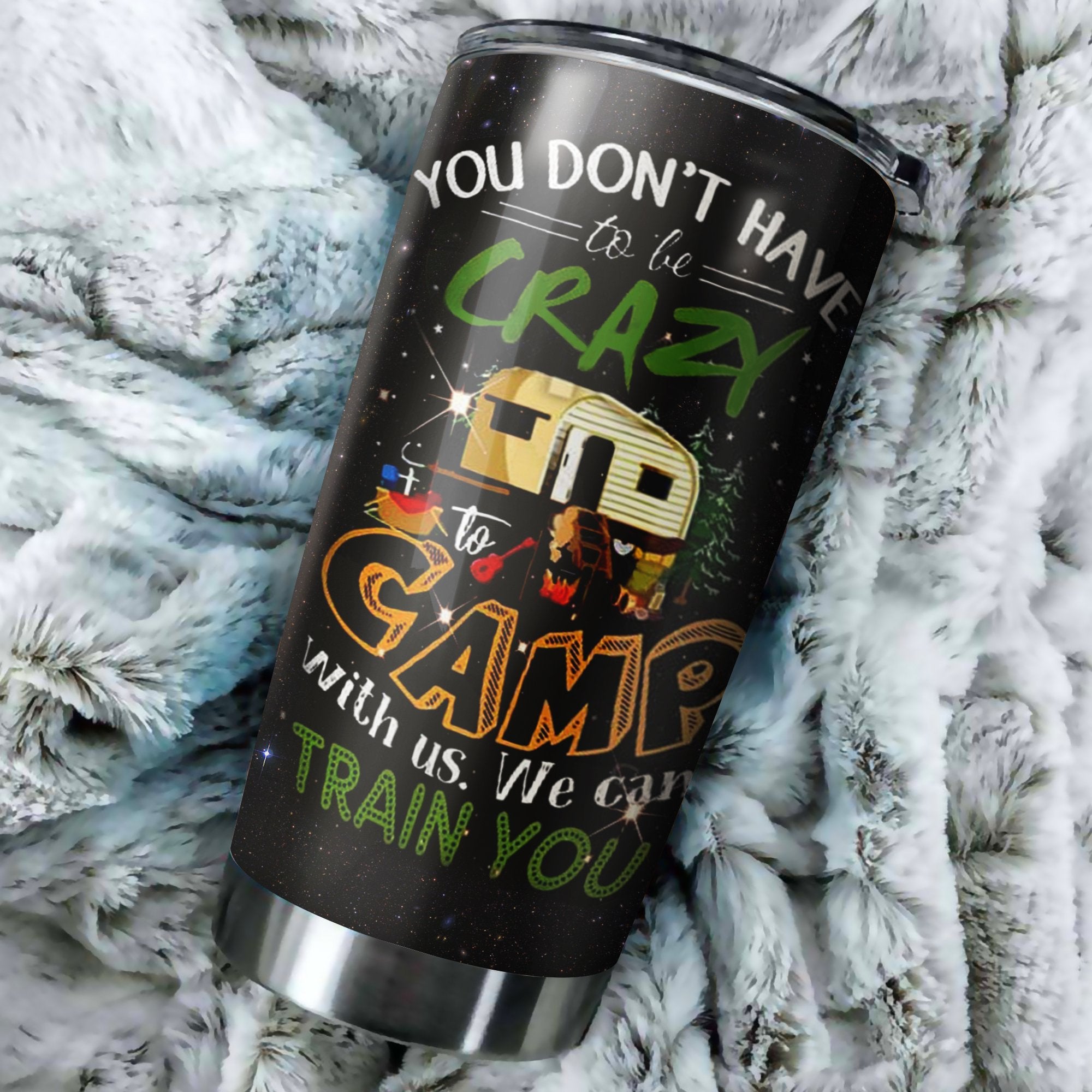 You Don'T Have Tobe Crazy To Camp Camping Camfire Tumbler 2023 Nearkii
