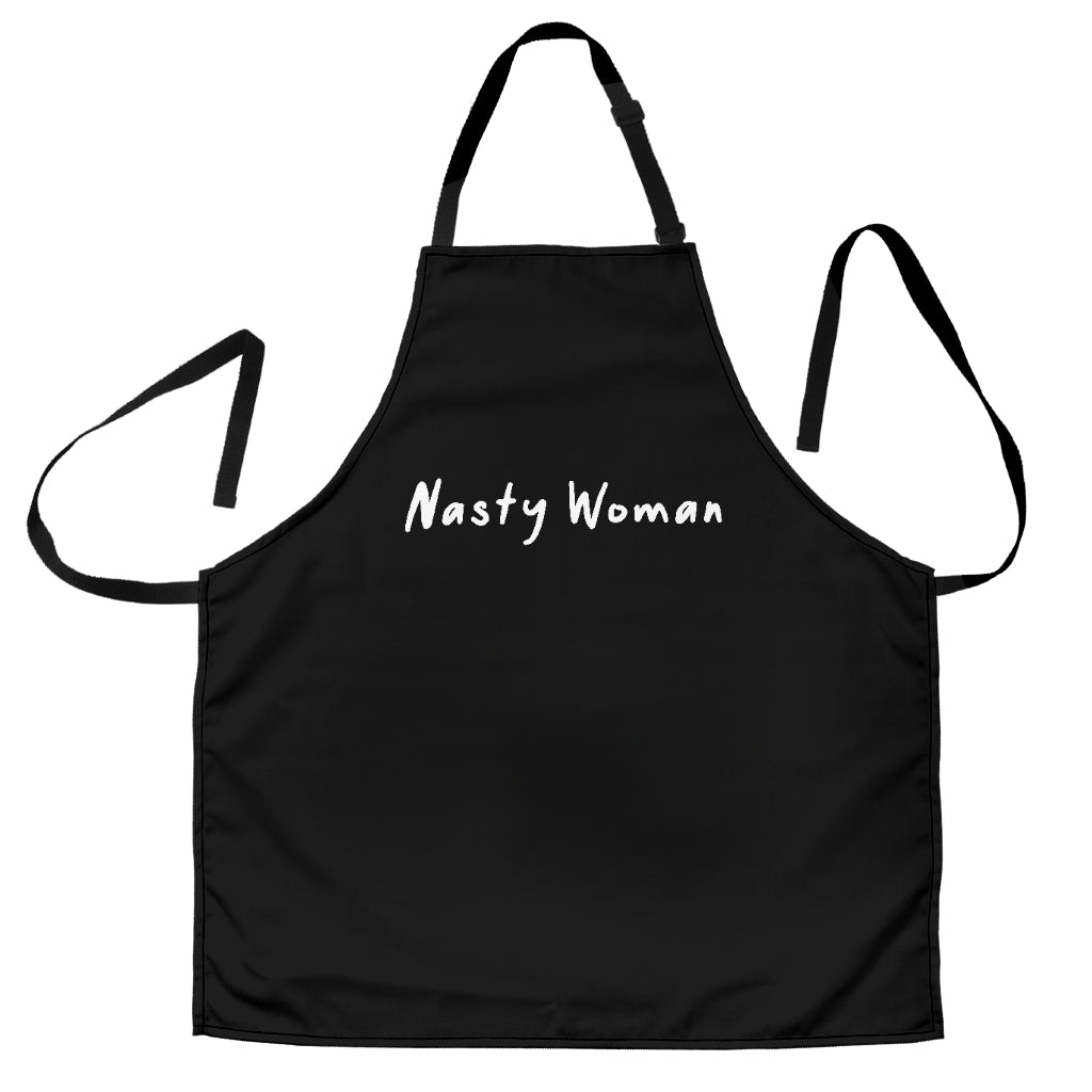 Nasty Woman Custom Apron Best Gift For Anyone Who Loves Cooking